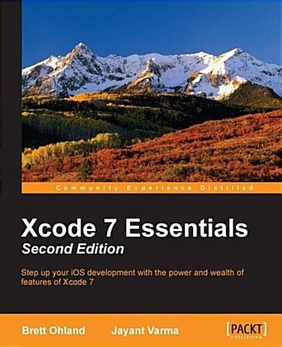 Xcode 7 Essentials - (Paperback, 2 Rev ed)