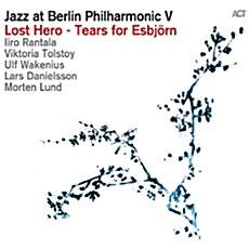[수입] Jazz At Berlin Philharmonic V: Lost Hero - Tears For Esbjorn