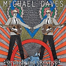 [수입] Michael Daves - Orchids And Violence [2CD Deluxe Edition]