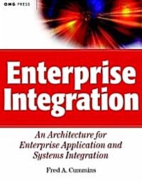 Enterprise Integration: An Architecture for Enterprise Application and Systems Integration (Paperback)