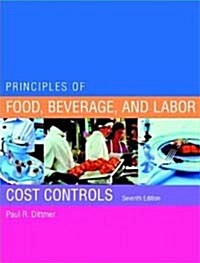 Principles of Food, Beverage, And Labor Cost Controls (Hardcover, 7th)