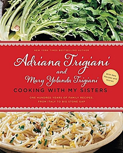 Cooking with My Sisters: One Hundred Years of Family Recipes, from Italy to Big Stone Gap (Paperback)