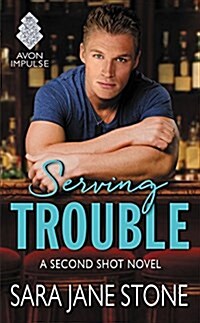Serving Trouble: A Second Shot Novel (Mass Market Paperback)