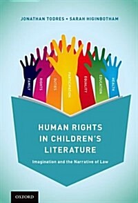 Human Rights in Childrens Literature: Imagination and the Narrative of Law (Paperback)