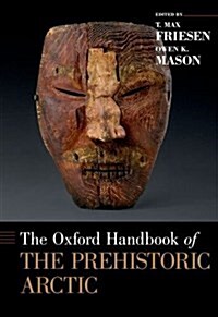 The Oxford Handbook of the Prehistoric Arctic (Hardcover)
