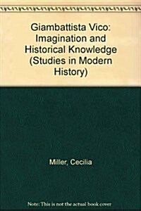 Giambattista Vico: Imagination & Historical Knowledge (Hardcover, 1993)