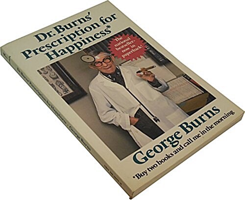 Dr. Burns Prescription for Happiness*            *Buy Two Books and Call Me in the Morning (Paperback, Reprint)