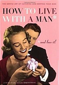 How To Live With A Man (Paperback)