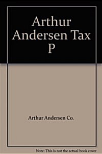 Arthur Andersen Tax Guide and Planner/1989 (Paperback)