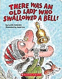 There Was an Old Lady Who Swallowed a Bell! (a Board Book) (Board Books)