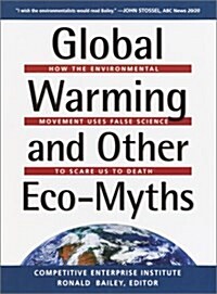 Global Warming and Other Eco-Myths (Hardcover, 1st)