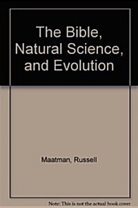 The Bible, Natural Science, and Evolution (Paperback)