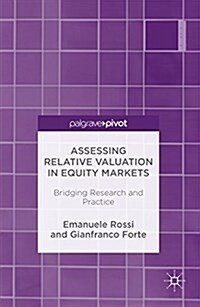 Assessing Relative Valuation in Equity Markets : Bridging Research and Practice (Hardcover, 1st ed. 2016)