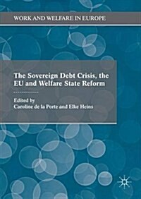 The Sovereign Debt Crisis, the Eu and Welfare State Reform (Hardcover)