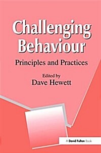 Challenging Behaviour : Principles and Practices (Hardcover)