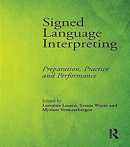 Signed Language Interpreting : Preparation, Practice and Performance (Hardcover)