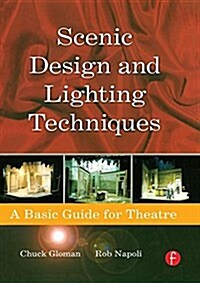 Scenic Design and Lighting Techniques : A Basic Guide for Theatre (Hardcover)