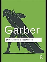 Shakespeares Ghost Writers : Literature as Uncanny Causality (Hardcover)