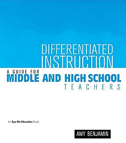 Differentiated Instruction : A Guide for Middle and High School Teachers (Hardcover)