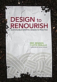 Design to Renourish : Sustainable Graphic Design in Practice (Paperback)