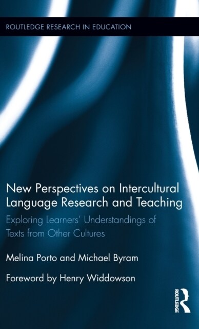 New Perspectives on Intercultural Language Research and Teaching : Exploring Learners’ Understandings of Texts from Other Cultures (Hardcover)