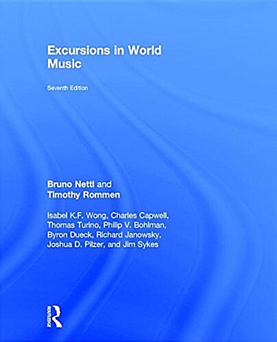 Excursions in World Music, Seventh Edition (Hardcover, 7 New edition)