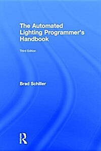 The Automated Lighting Programmers Handbook (Hardcover, 3 New edition)