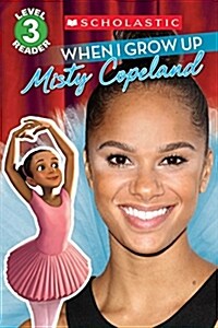 When I Grow Up: Misty Copeland (Paperback)