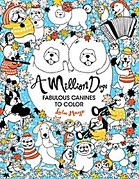 A Million Dogs: Fabulous Canines to Colorvolume 2 (Paperback)