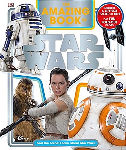 The Amazing Book of Star Wars: Feel the Force! Learn about Star Wars! (Hardcover)