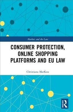 Consumer Protection, Automated Shopping Platforms and EU Law (Hardcover)