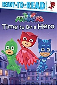 Time to Be a Hero: Ready-To-Read Level 1 (Paperback)
