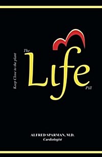 The Life Pill: Why Not Take Life for Life? (Paperback)