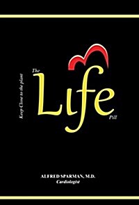 The Life Pill: Why Not Take Life for Life? (Hardcover)