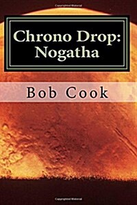 Chrono Drop: Nogatha (Paperback)