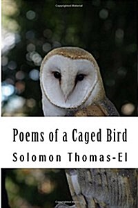 Poems of a Caged Bird: Heart felt literature (Paperback)