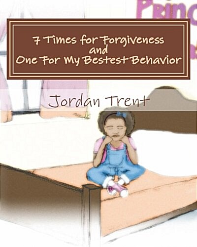 7 Times for Forgiveness and 1 for My Bestest Behavior (Paperback, Large Print)