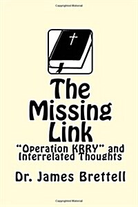 The Missing Link: Operation KRRY and Interrelated Thoughts (Paperback)