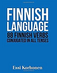 Finnish Language: 88 Finnish Verbs Conjugated in All Tenses (Paperback)