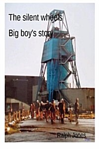 The Silent Wheels Big Boys Story (Paperback)
