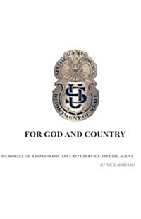 For God and Country: Memories of a Diplomatic Security Service Special Agent (Paperback)