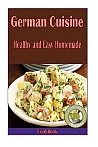 German Cuisine Healthy and Easy Homemade (Paperback)