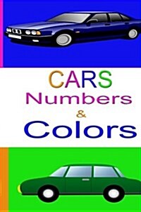 Cars, Numbers and Colors (Paperback)