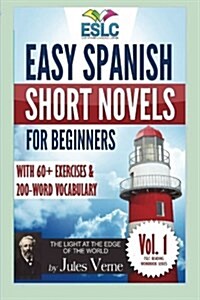 Easy Spanish Short Novels for Beginners With 60+ Exercises & 200-Word Vocabulary: Jules Verne큦 The Light at the Edge of the World (Paperback)