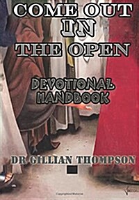 Come Out in the Open: Devotional (Paperback)