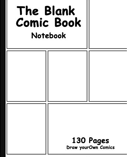 Blank Comic Book: 7.5 X 9.25, 130 Pages, Comic Panel, for Drawing Your Own Comics, Idea and Design Sketchbook, for Artists of All Levels (Paperback)
