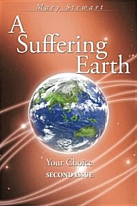 A Suffering Earth: Your Choice (Paperback)