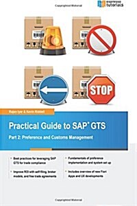 Practical Guide to SAP Gts: Part 2: Preference and Customs Management (Paperback)