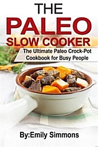 The Paleo Slow Cooker (Paperback)