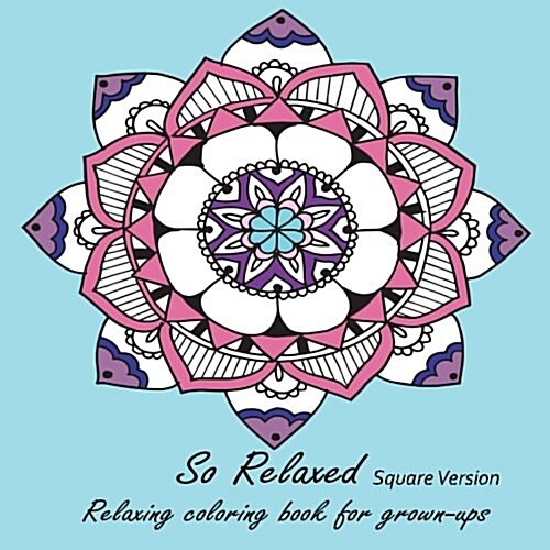 So Relaxed Coloring Book for Grown-ups (Paperback, CLR, CSM)